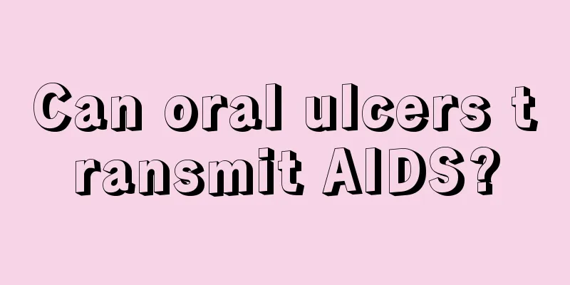 Can oral ulcers transmit AIDS?