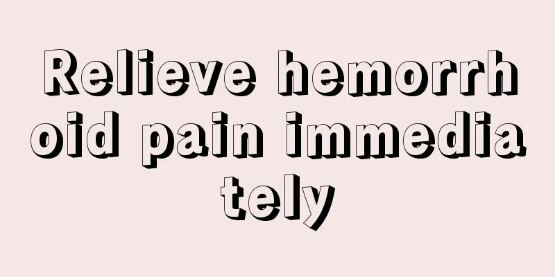 Relieve hemorrhoid pain immediately