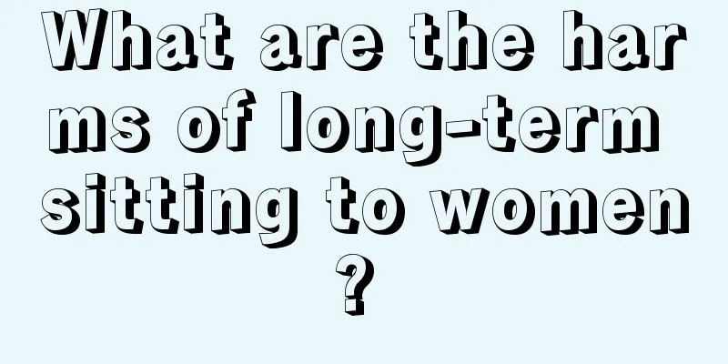What are the harms of long-term sitting to women? 