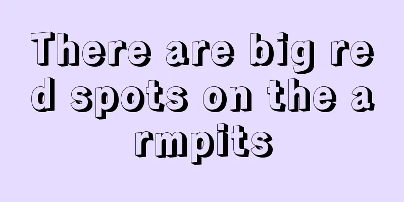 There are big red spots on the armpits