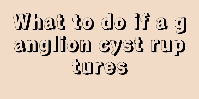 What to do if a ganglion cyst ruptures