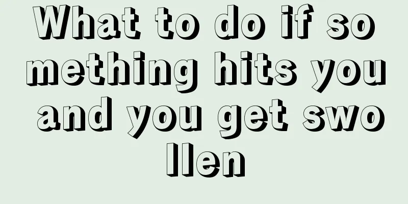 What to do if something hits you and you get swollen