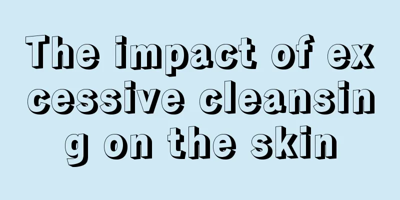 The impact of excessive cleansing on the skin