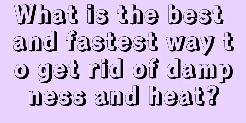 What is the best and fastest way to get rid of dampness and heat?