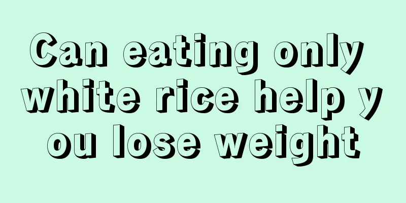 Can eating only white rice help you lose weight