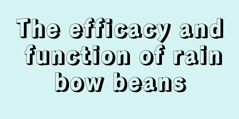 The efficacy and function of rainbow beans