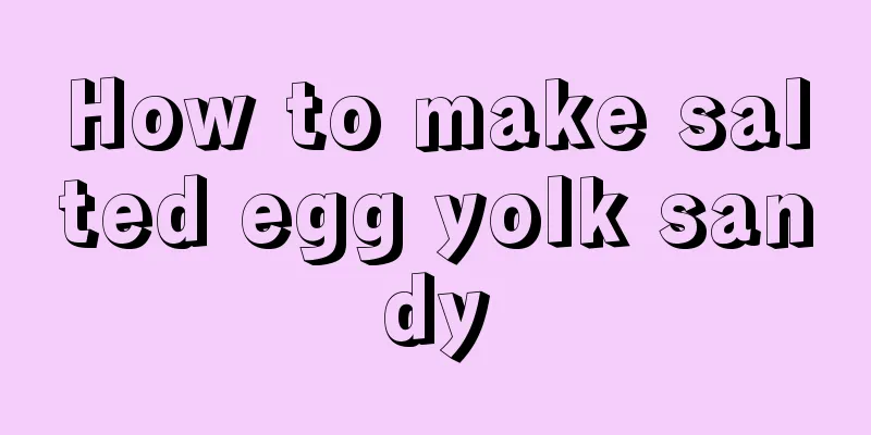 How to make salted egg yolk sandy