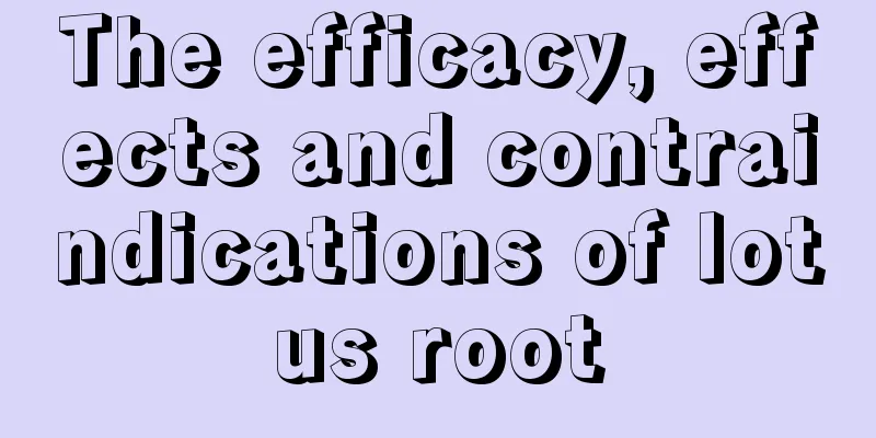 The efficacy, effects and contraindications of lotus root