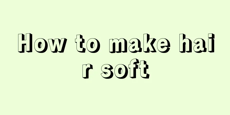 How to make hair soft