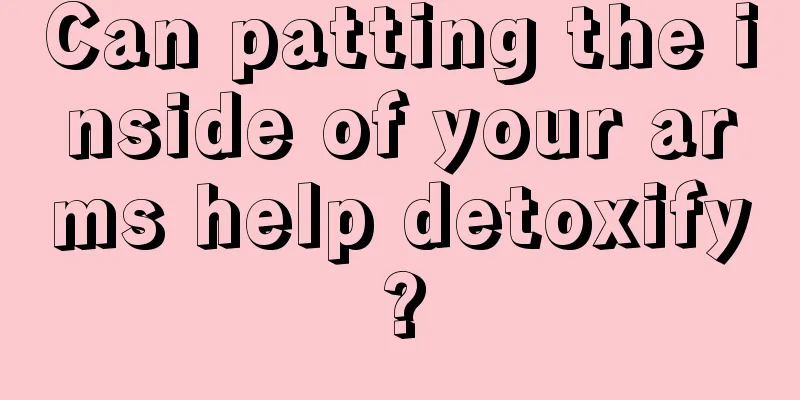Can patting the inside of your arms help detoxify?