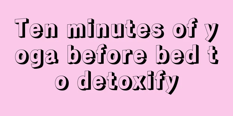 Ten minutes of yoga before bed to detoxify
