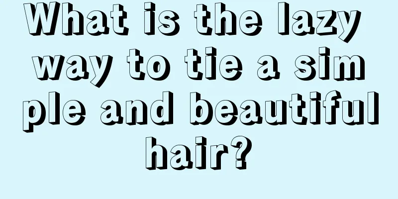 What is the lazy way to tie a simple and beautiful hair? 