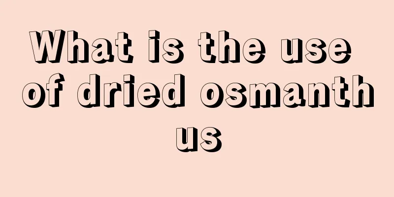 What is the use of dried osmanthus
