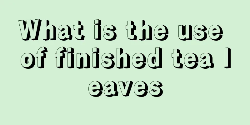 What is the use of finished tea leaves