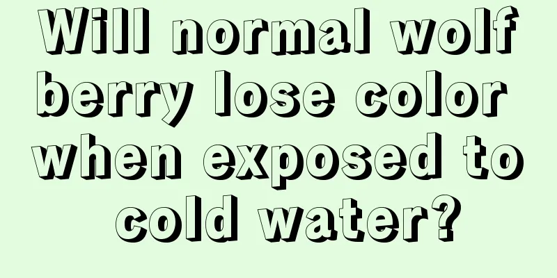 Will normal wolfberry lose color when exposed to cold water?