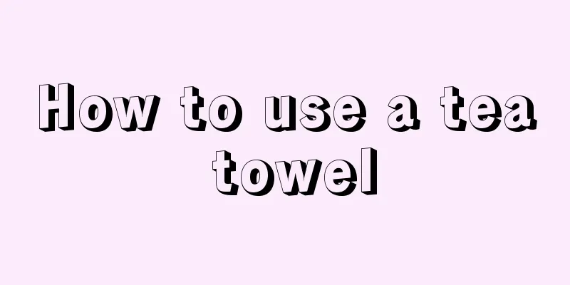 How to use a tea towel