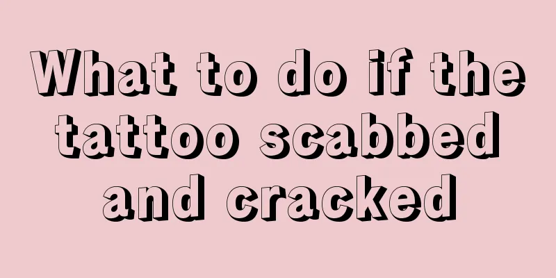 What to do if the tattoo scabbed and cracked