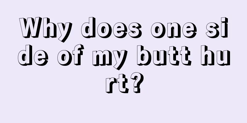 Why does one side of my butt hurt?