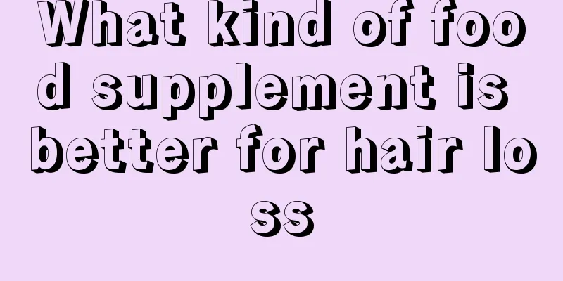 What kind of food supplement is better for hair loss