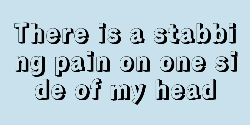 There is a stabbing pain on one side of my head