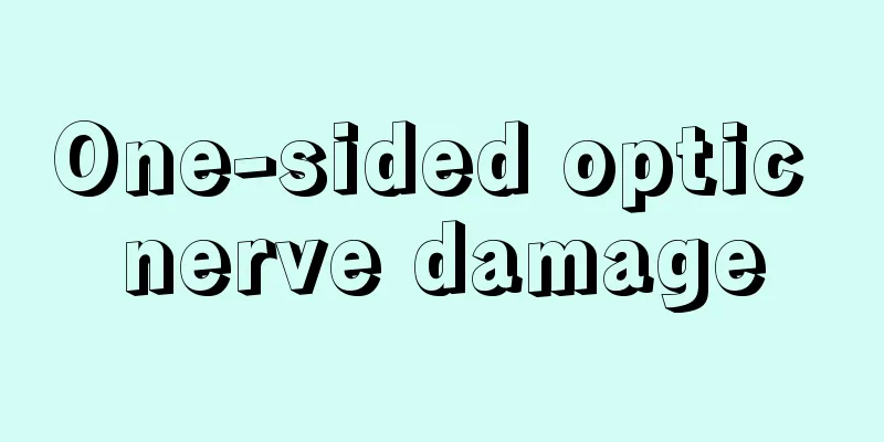 One-sided optic nerve damage