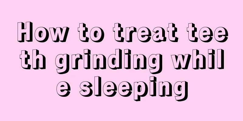 How to treat teeth grinding while sleeping
