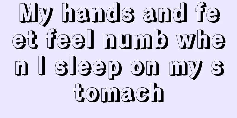 My hands and feet feel numb when I sleep on my stomach