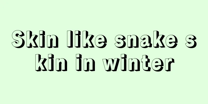 Skin like snake skin in winter