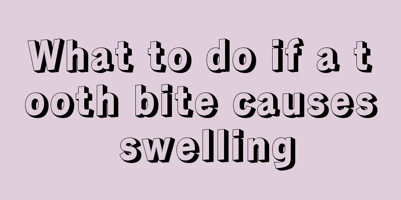 What to do if a tooth bite causes swelling
