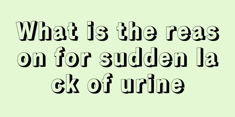 What is the reason for sudden lack of urine