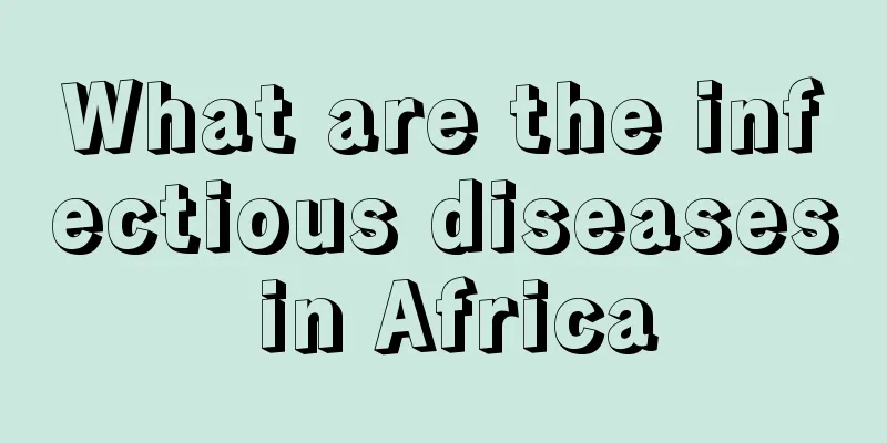 What are the infectious diseases in Africa