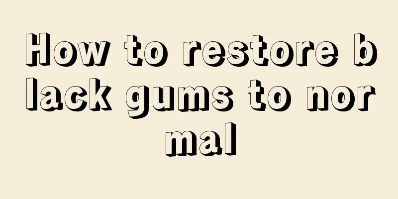 How to restore black gums to normal