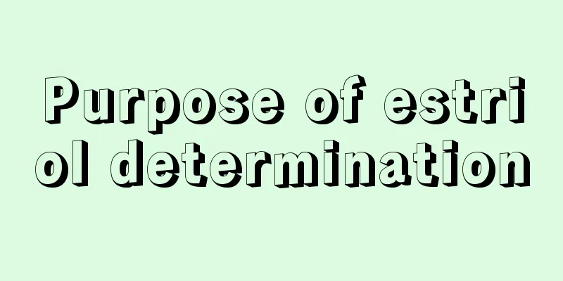 Purpose of estriol determination