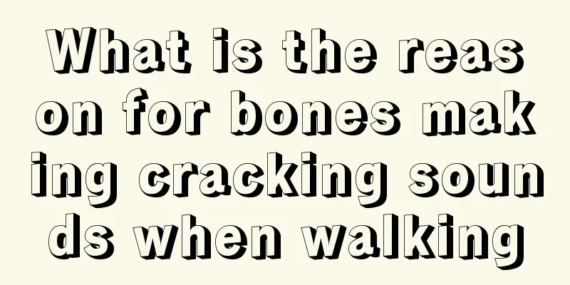 What is the reason for bones making cracking sounds when walking