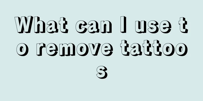 What can I use to remove tattoos