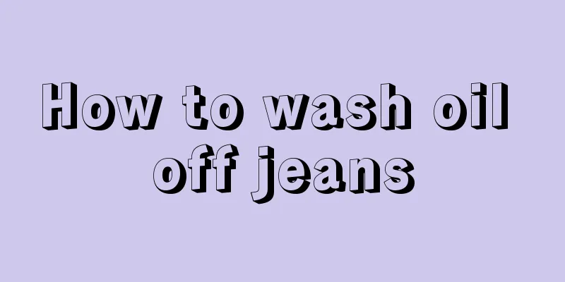 How to wash oil off jeans