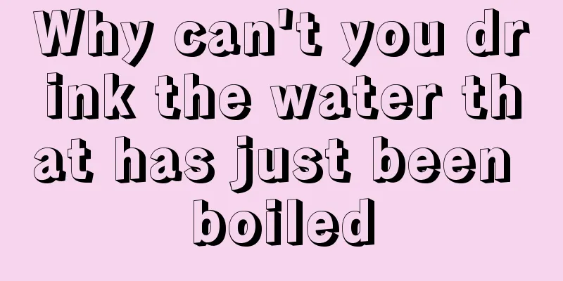 Why can't you drink the water that has just been boiled
