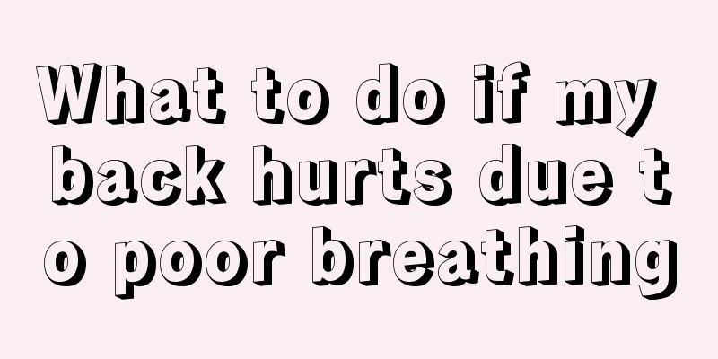 What to do if my back hurts due to poor breathing