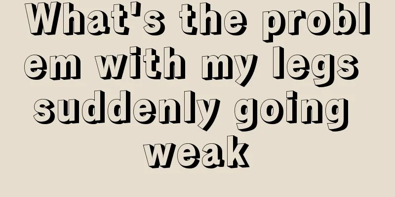 What's the problem with my legs suddenly going weak