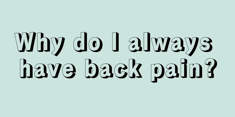Why do I always have back pain?