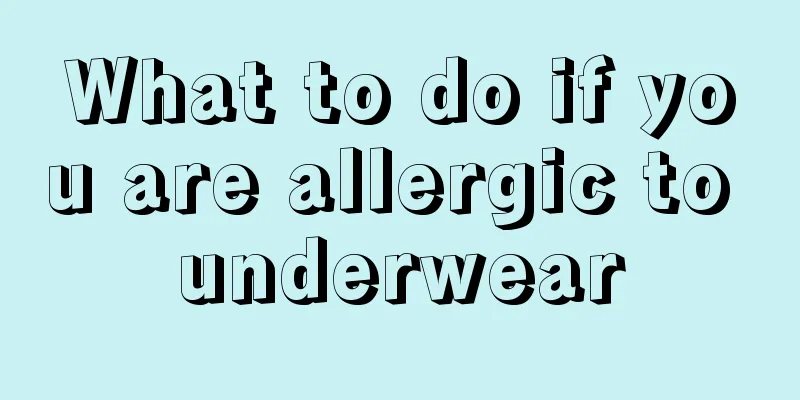 What to do if you are allergic to underwear