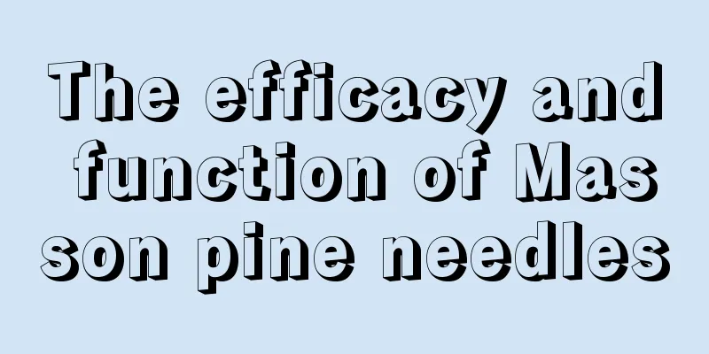 The efficacy and function of Masson pine needles