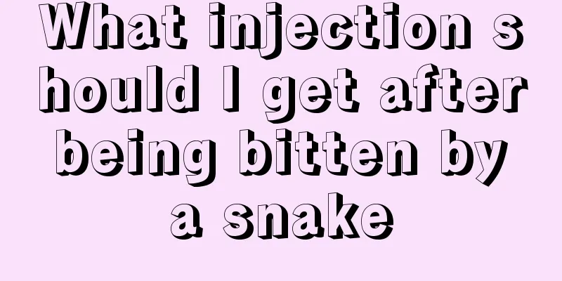 What injection should I get after being bitten by a snake