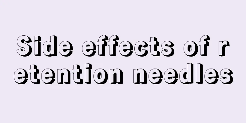 Side effects of retention needles
