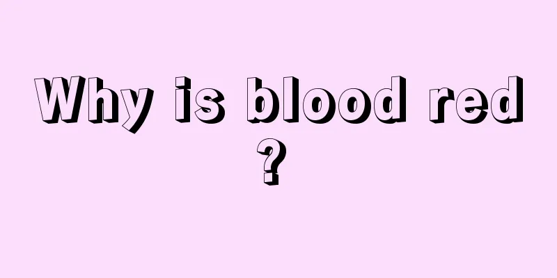 Why is blood red? 
