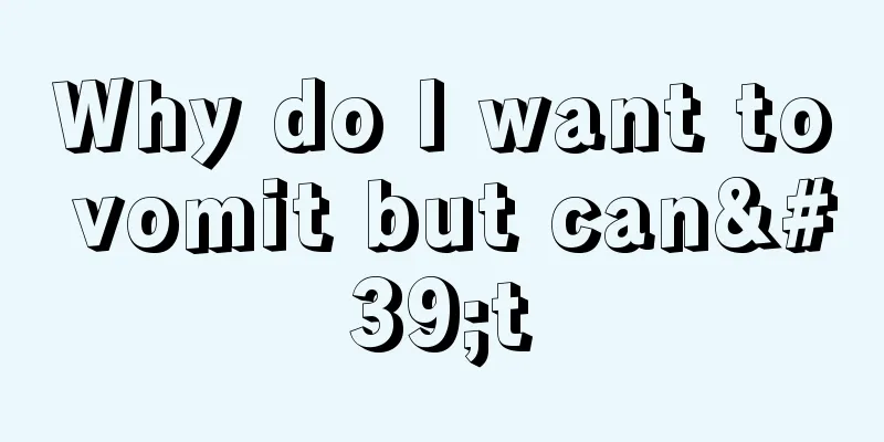 Why do I want to vomit but can't