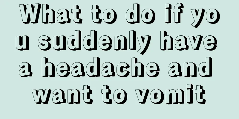 What to do if you suddenly have a headache and want to vomit