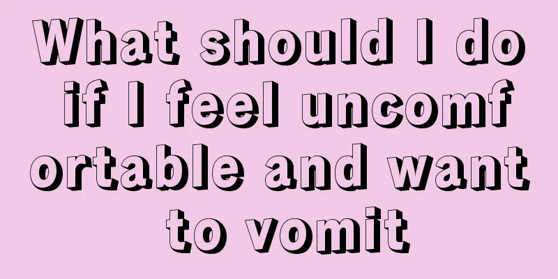 What should I do if I feel uncomfortable and want to vomit