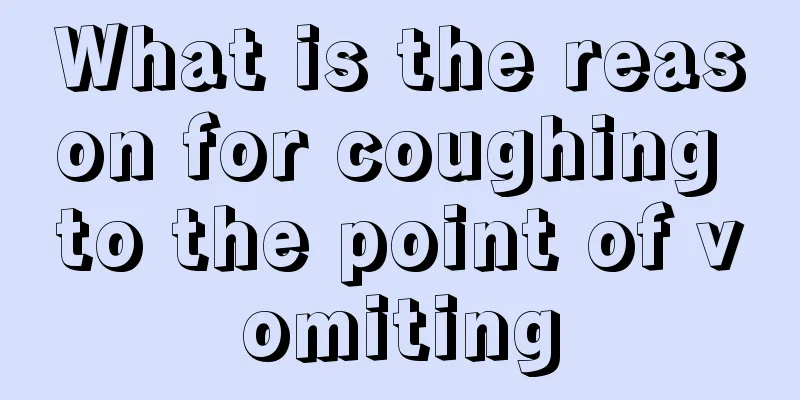 What is the reason for coughing to the point of vomiting