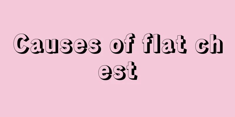 Causes of flat chest